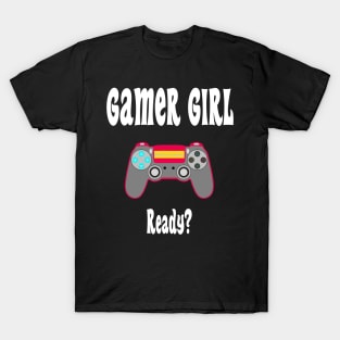 All You Need is... Gamer Girls T-Shirt